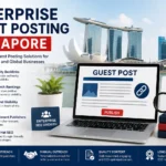 Enterprise Guest Posting Singapore