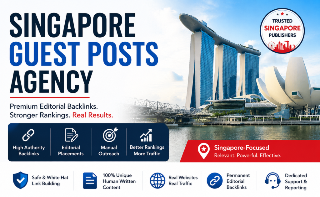 Singapore Guest Posts Agency offering premium editorial backlinks, manual outreach, and high-authority guest posting services for SEO growth.
